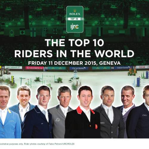 THE TOP TEN RIDERS IN THE WORLD ALL TOGETHER IN A UNIQUE EVENT: THE ROLEX IJRC TOP 10 FINAL